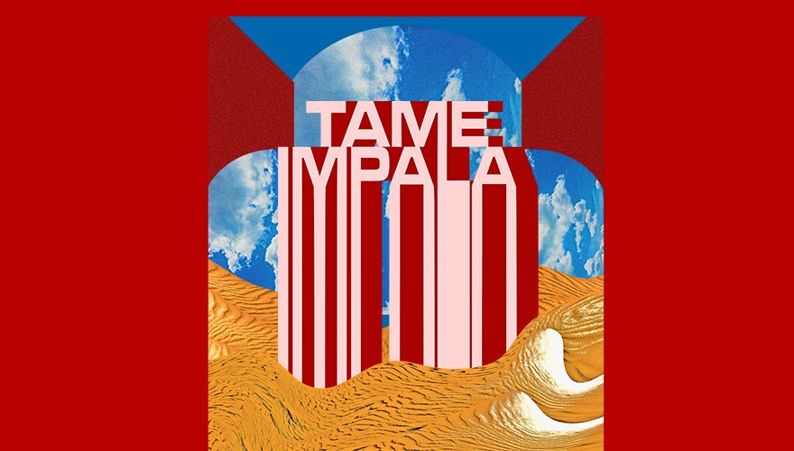 RESCHEDULED: Tame Impala